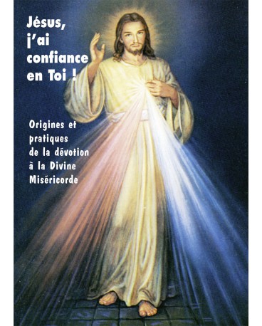 JESUS J AI CONFIANCE EN TOI Origines et pratiques de la dévotion