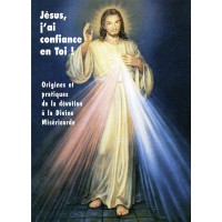 JÉSUS J'AI CONFIANCE EN TOI Origines et pratiques de la dévotion