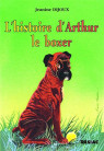 HISTOIRE D ARTHUR LE BOXER (L')