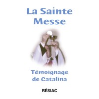 SAINTE MESSE (LA) TÉMOIGNAGE DE CATALINA