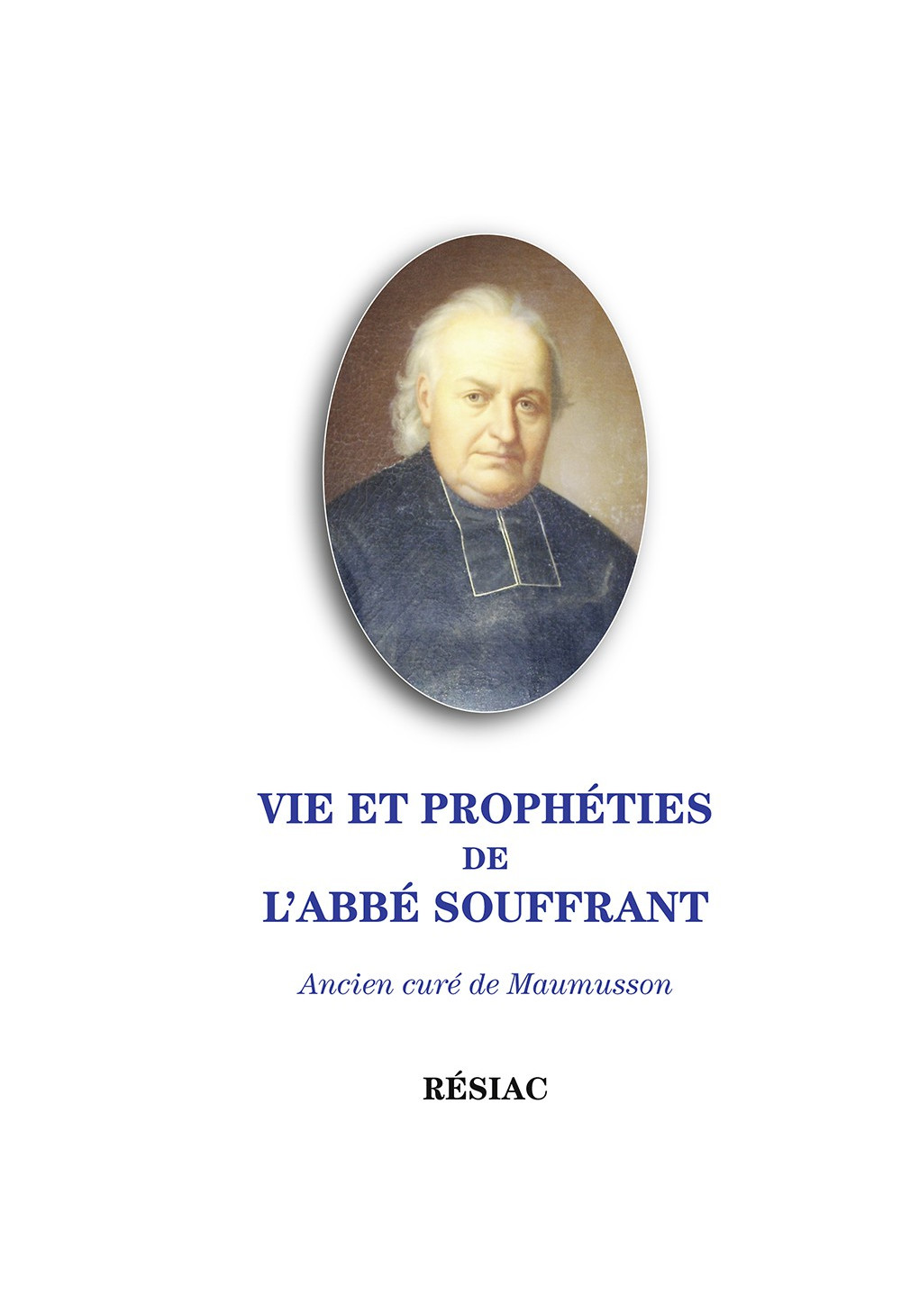 VIE ET PROPHÉTIES DE L'ABBÉ SOUFFRANT