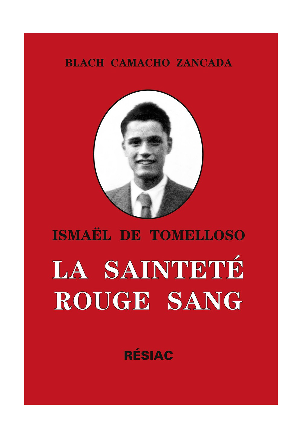 Ismaël de Tomelloso LA SAINTETÉ ROUGE SANG