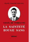 Ismaël de Tomelloso LA SAINTETÉ ROUGE SANG