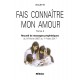 FAIS CONNAÎTRE MON AMOUR - Tome 4