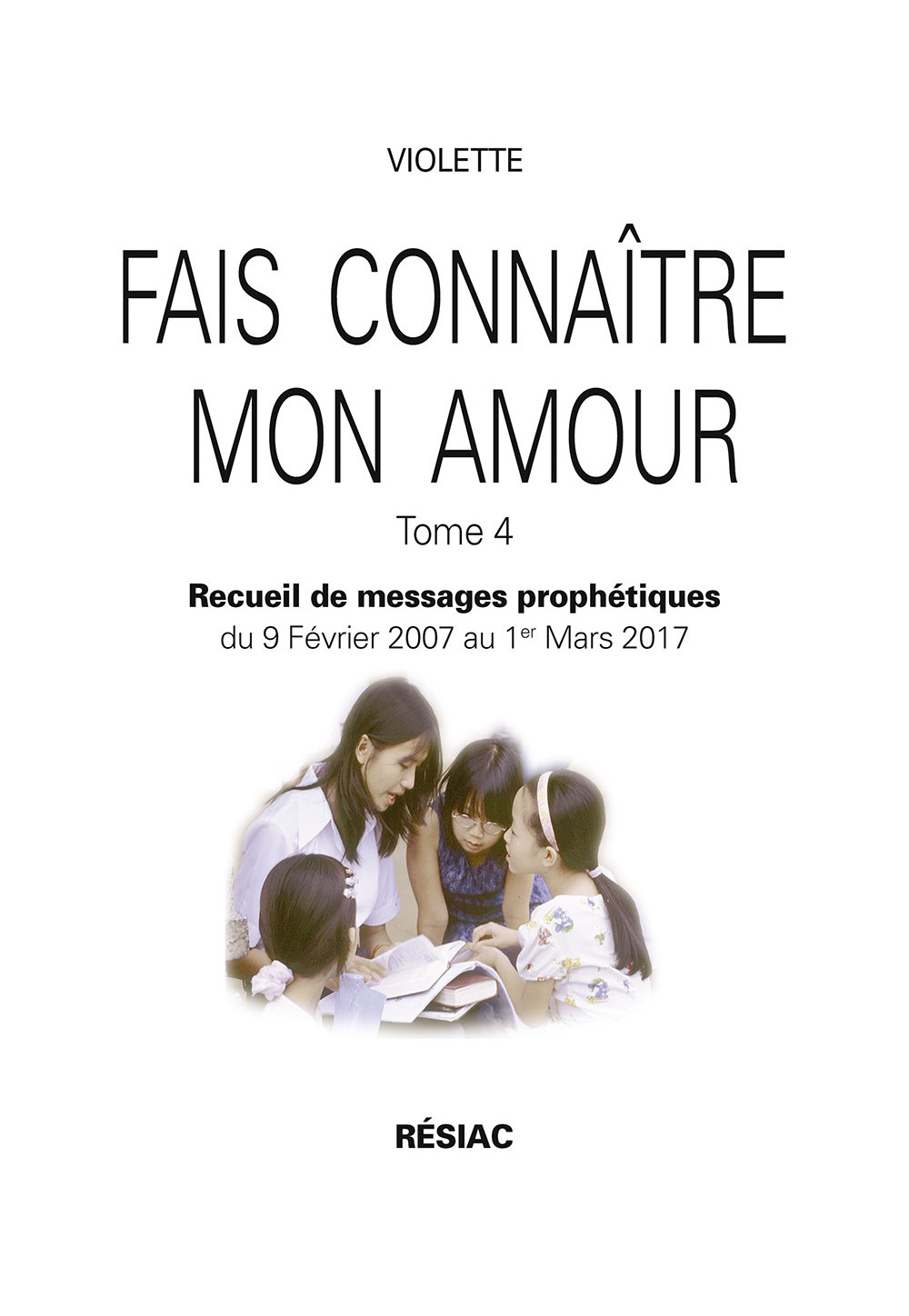 FAIS CONNAÎTRE MON AMOUR - Tome 4