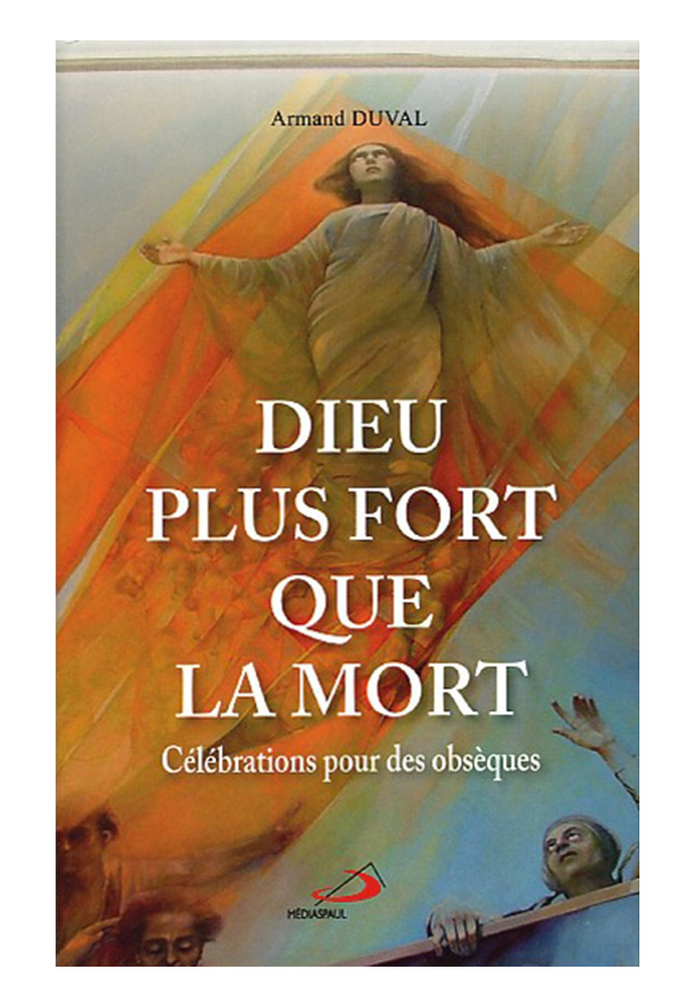 DIEU PLUS FORT QUE LA MORT