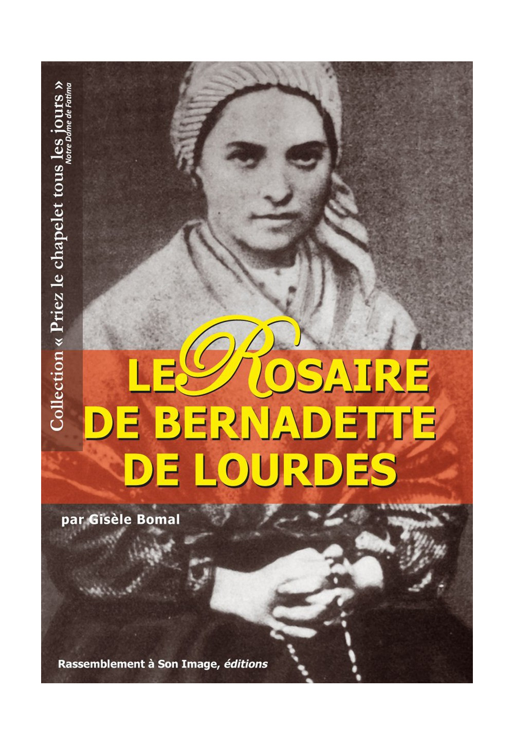 ROSAIRE DE BERNADETTE DE LOURDES (LE)