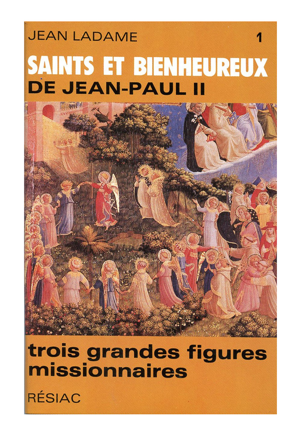 SAINTS ET BIENHEUREUX DE JEAN PAUL II T01/ 3 GRANDES FIGURES 