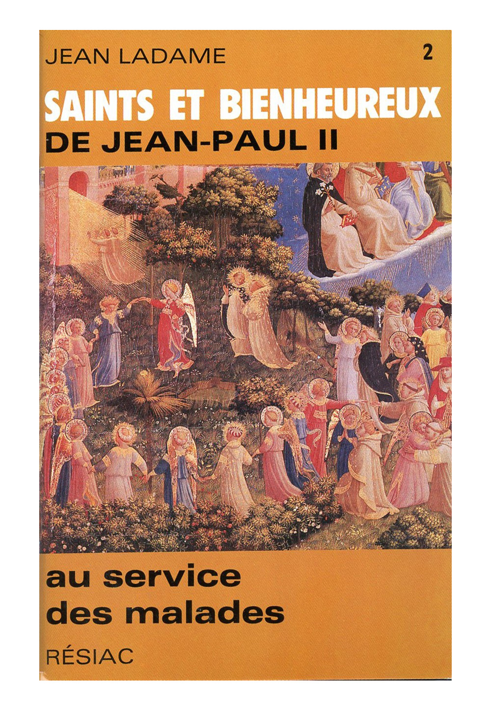 SAINTS ET BIENHEUREUX DE JEAN PAUL II T02/ AU SERVICE DES MALADES 