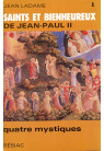 SAINTS ET BIENHEUREUX DE JEAN PAUL II T03/ 4 MYSTIQUES 