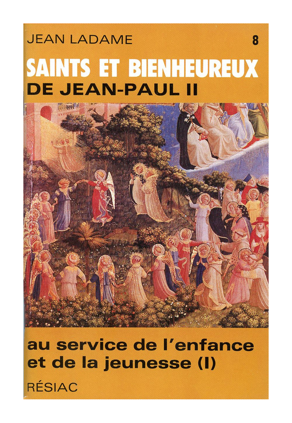 SAINTS ET BIENHEUREUX DE JEAN PAUL II T08/ AU SERVICE DE L'ENFANCE ET DE LA JEUNESSE