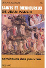 SAINTS ET BIENHEUREUX DE JEAN PAUL II T15/ SERVITEURS DES PAUVRES