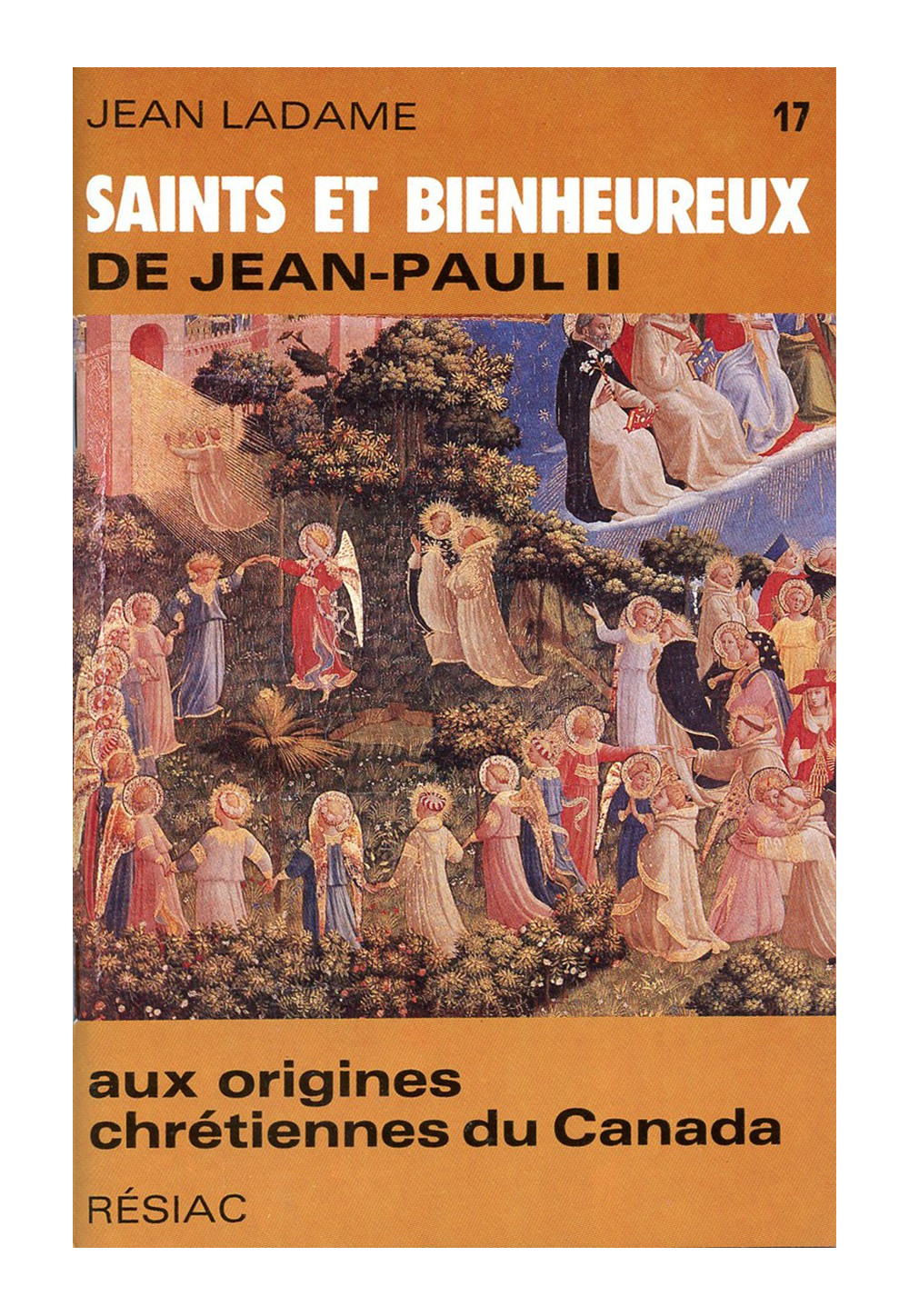 SAINTS ET BIENHEUREUX DE JEAN PAUL II T17/AUX ORIGINES CHRETIENNES DU CANADA