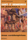 SAINTS ET BIENHEUREUX DE JEAN PAUL II T25/AMES COREDEMPTRICES