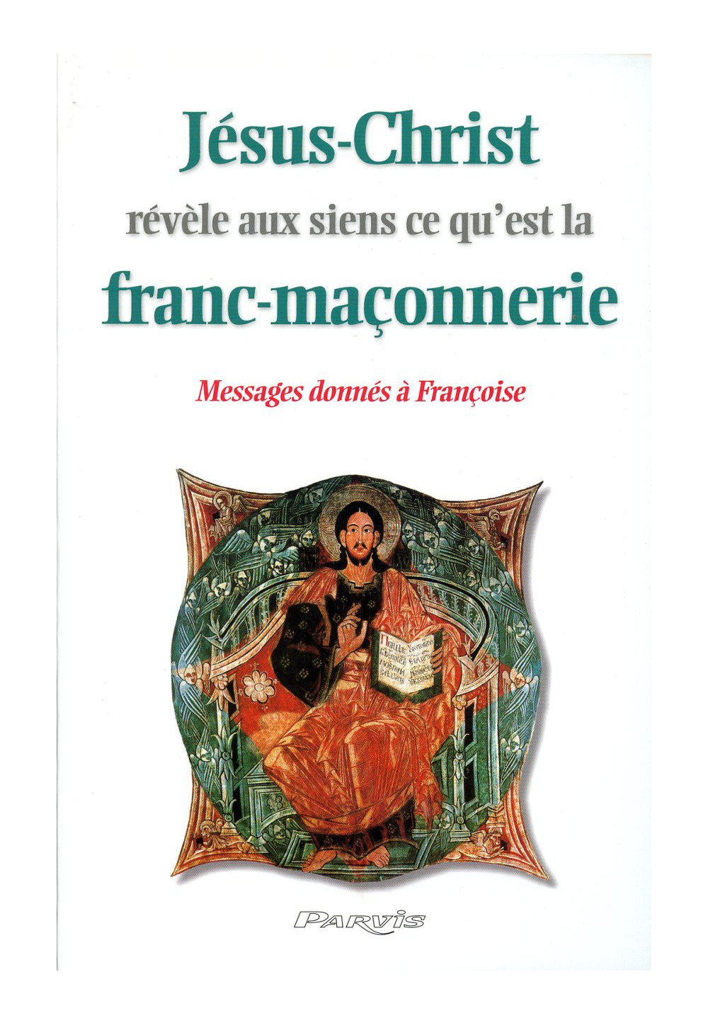 JESUS CHRIST REVÈLE AUX SIENS CE QU'EST LA FRANC MACONNERIE