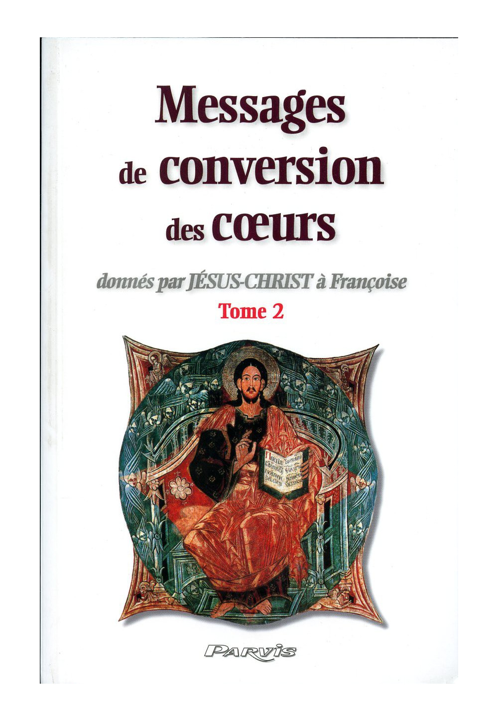 MESSAGES DE CONVERSION DES COEURS - Tome 2