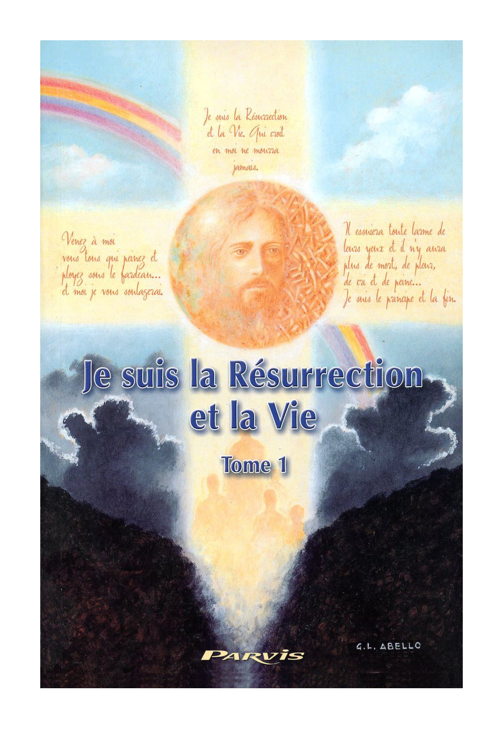 JE SUIS LA RESURRECTION ET LA VIE  - Tome 1 Entretiens avec Angela