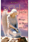 CIEL PARLE (LE) MESSAGES DES ANGES ET DES SAINTS