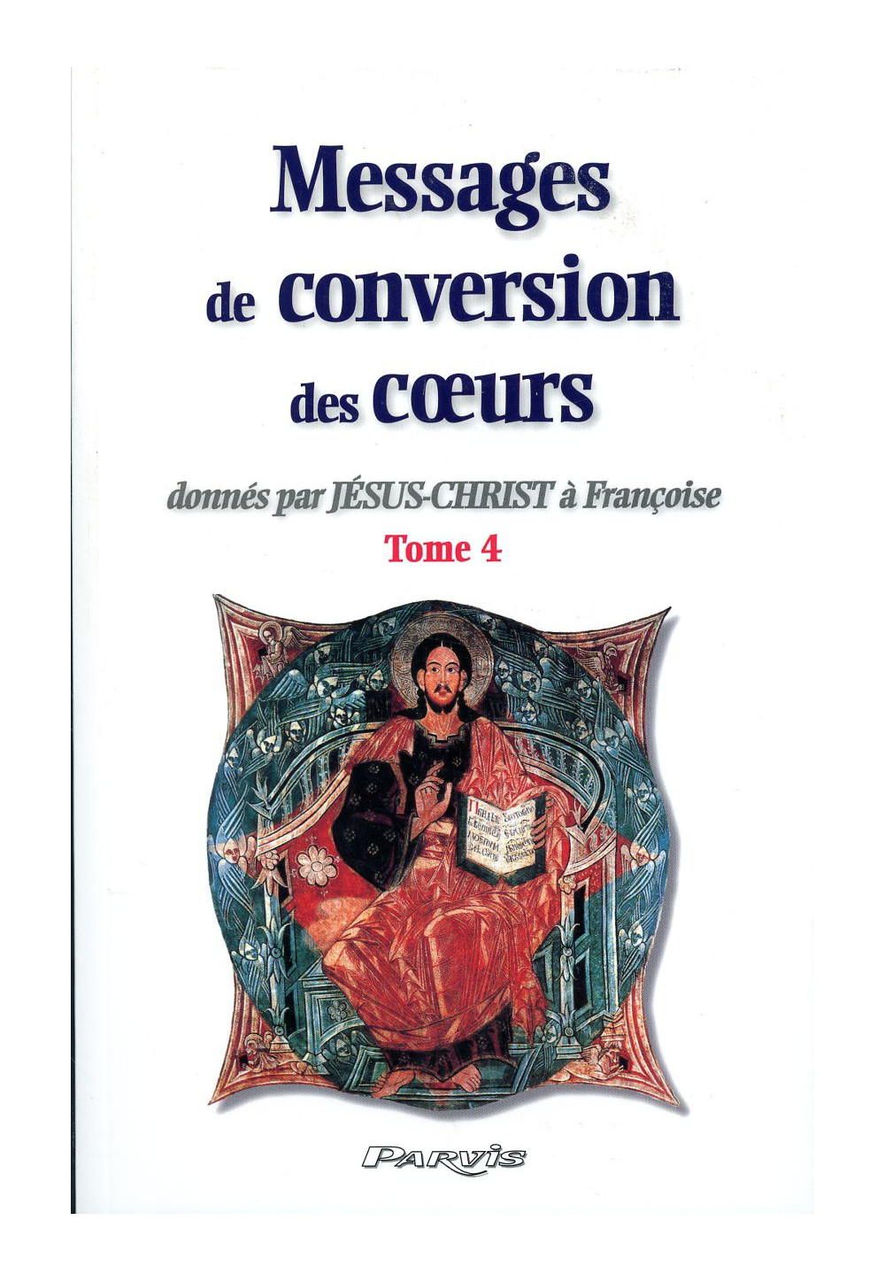 MESSAGES DE CONVERSION DES COEURS - Tome 4