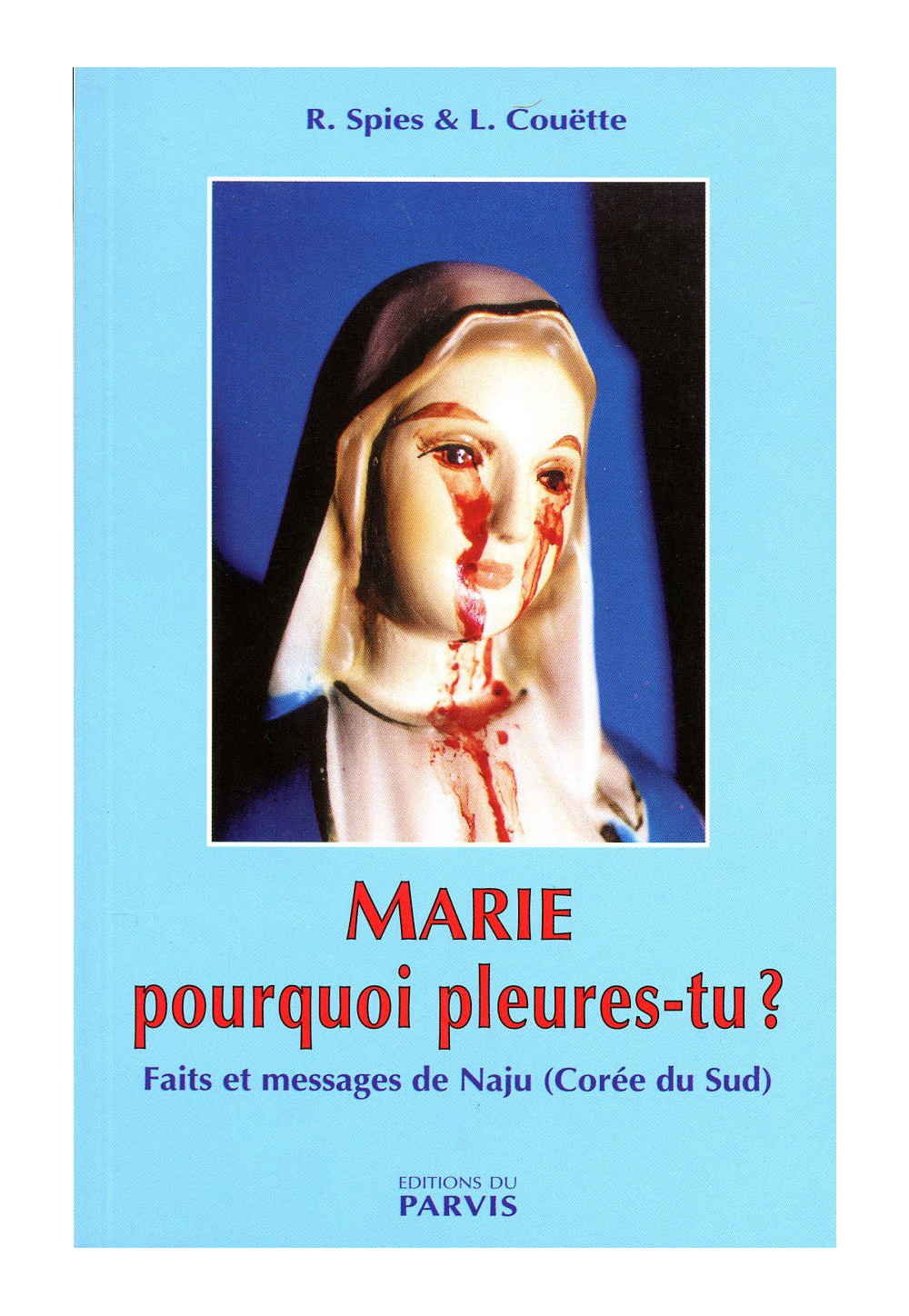 MARIE POURQUOI PLEURES TU ? Faits et messages de Naju  