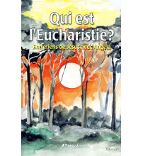 QUI EST L'EUCHARISTIE ? ENTRETIENS AVEC ANGELA