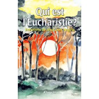 QUI EST L'EUCHARISTIE ? ENTRETIENS AVEC ANGELA