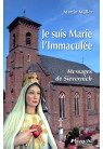 JE SUIS MARIE L'IMMACULEE : MESSAGES DE SIEVERNICH