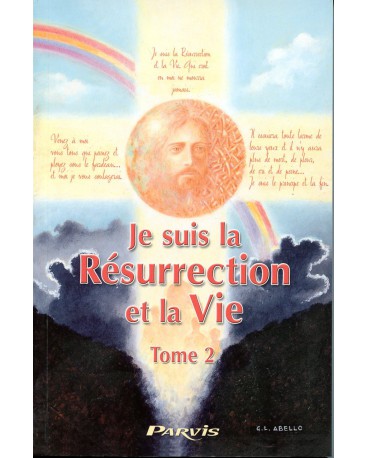 JE SUIS LA RÉSURRECTION ET LA VIE - Tome 2 Mon âme magnifie le Seigneur