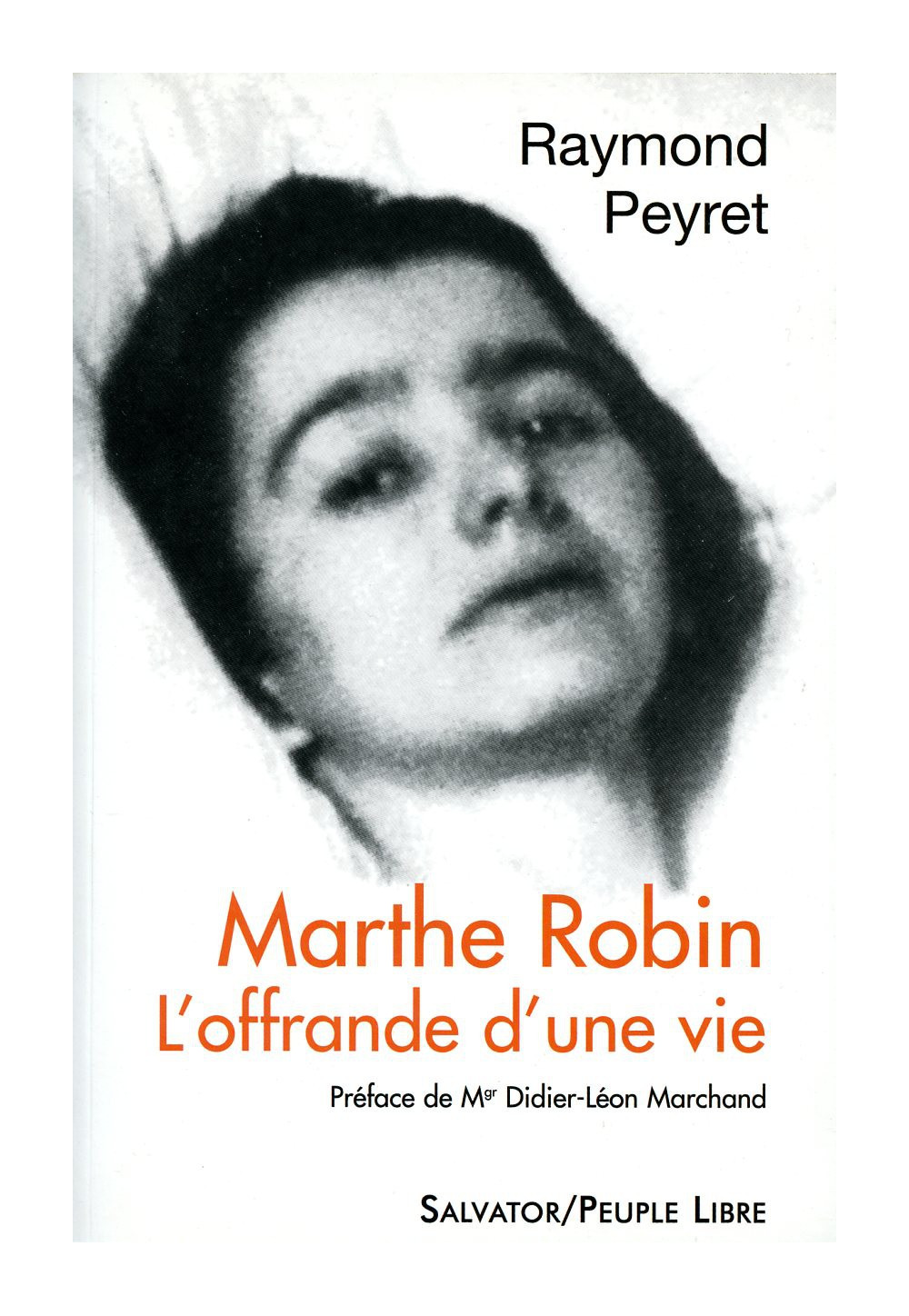 MARTHE ROBIN L'OFFRANDE D UNE VIE