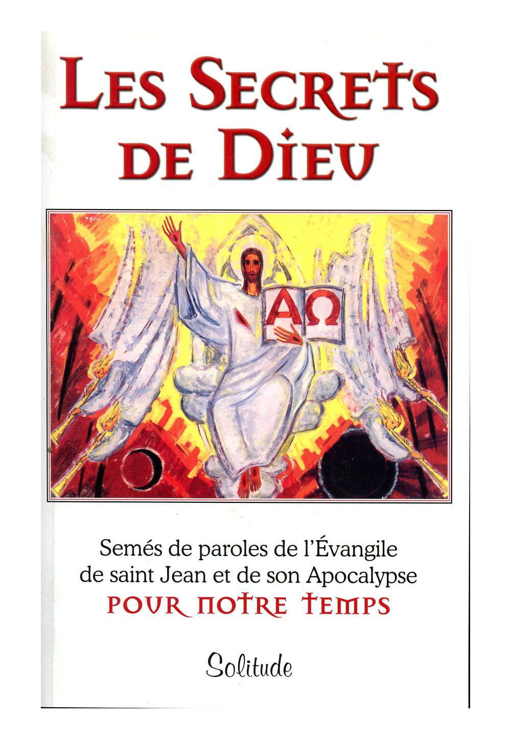 SECRETS DE DIEU POUR NOTRE TEMPS (LES)