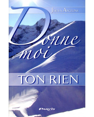 DONNE MOI TON RIEN - Tome 1 JESUS A ANGELINA