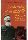 DESORMAIS JE M'APPELLE TING MING-CHENG