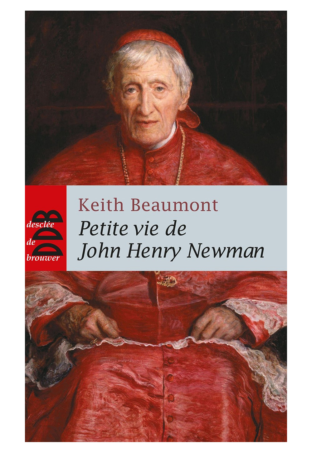 PETITE VIE DE JOHN HENRY NEWMAN 