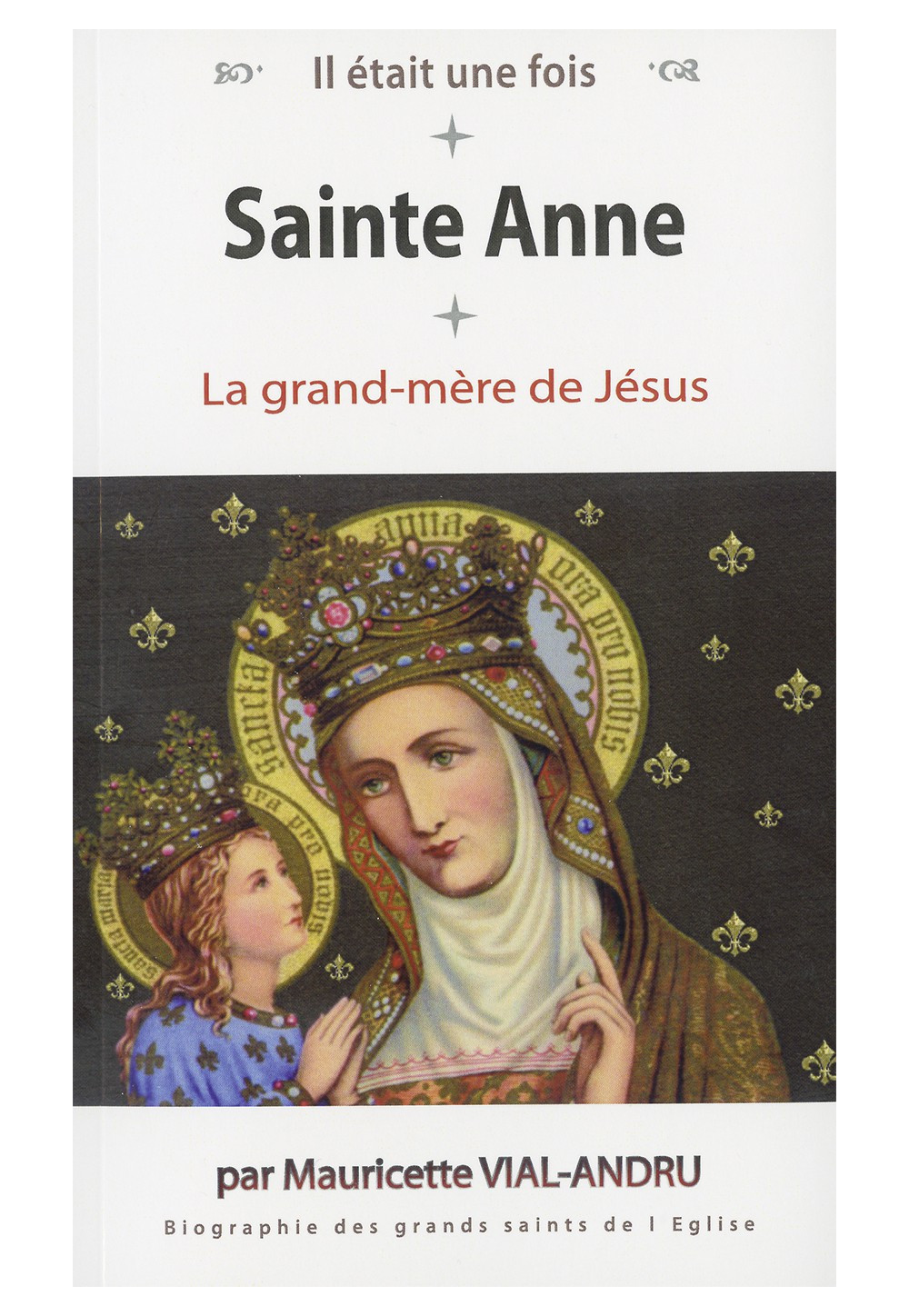 SAINTE ANNE La grand-mère de Jésus