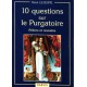 10 QUESTIONS SUR LE PURGATOIRE