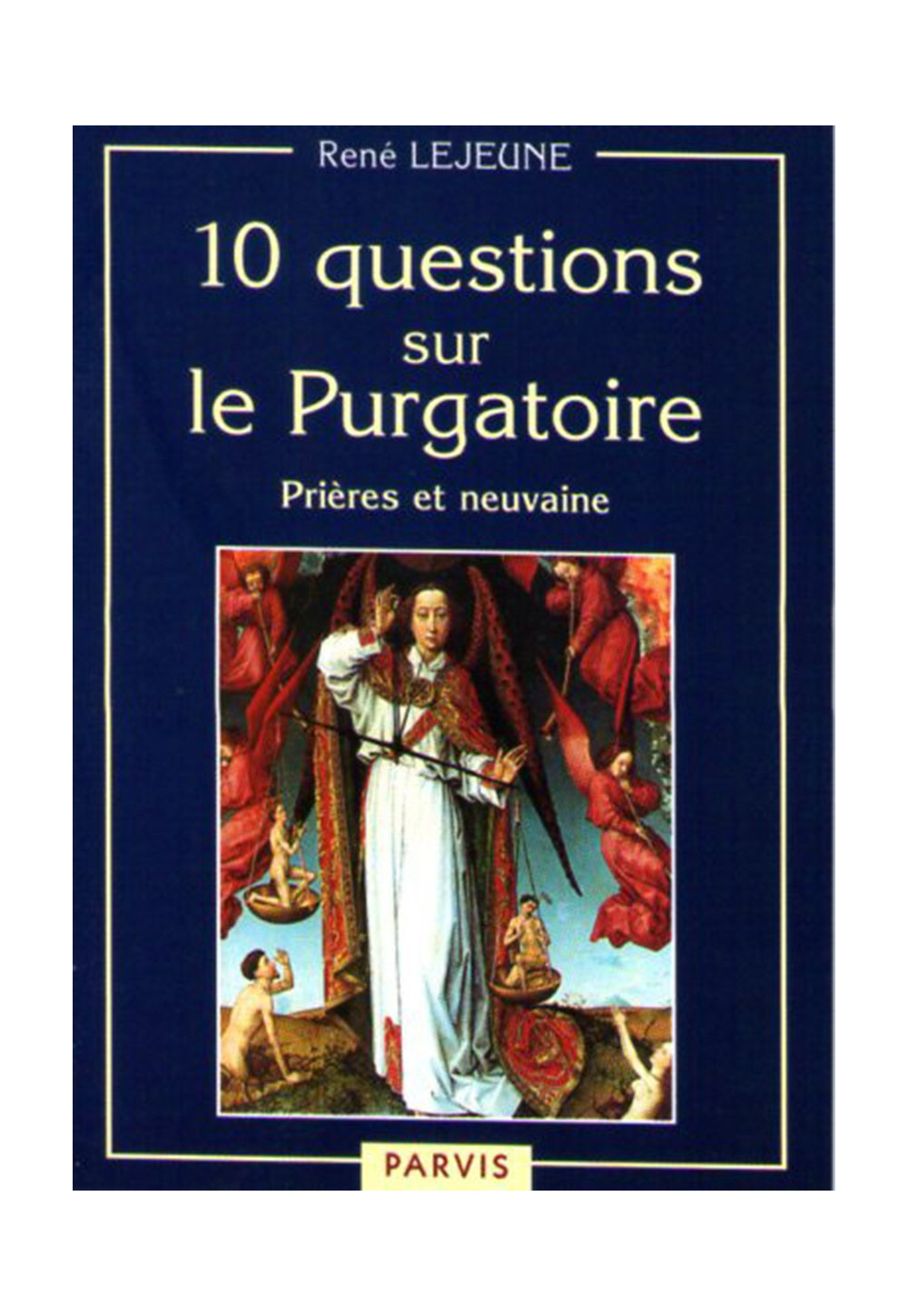 10 QUESTIONS SUR LE PURGATOIRE