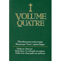 DIRECTIVES POUR NOTRE TEMPS RECUES PAR ANNE - Volume 4