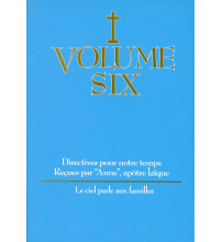 DIRECTIVES POUR NOTRE TEMPS RECUES PAR ANNE - Volume 6