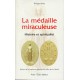 MEDAILLE MIRACULEUSE (LA) Histoire et spiritualité