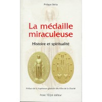 MÉDAILLE MIRACULEUSE (LA) Histoire et spiritualité