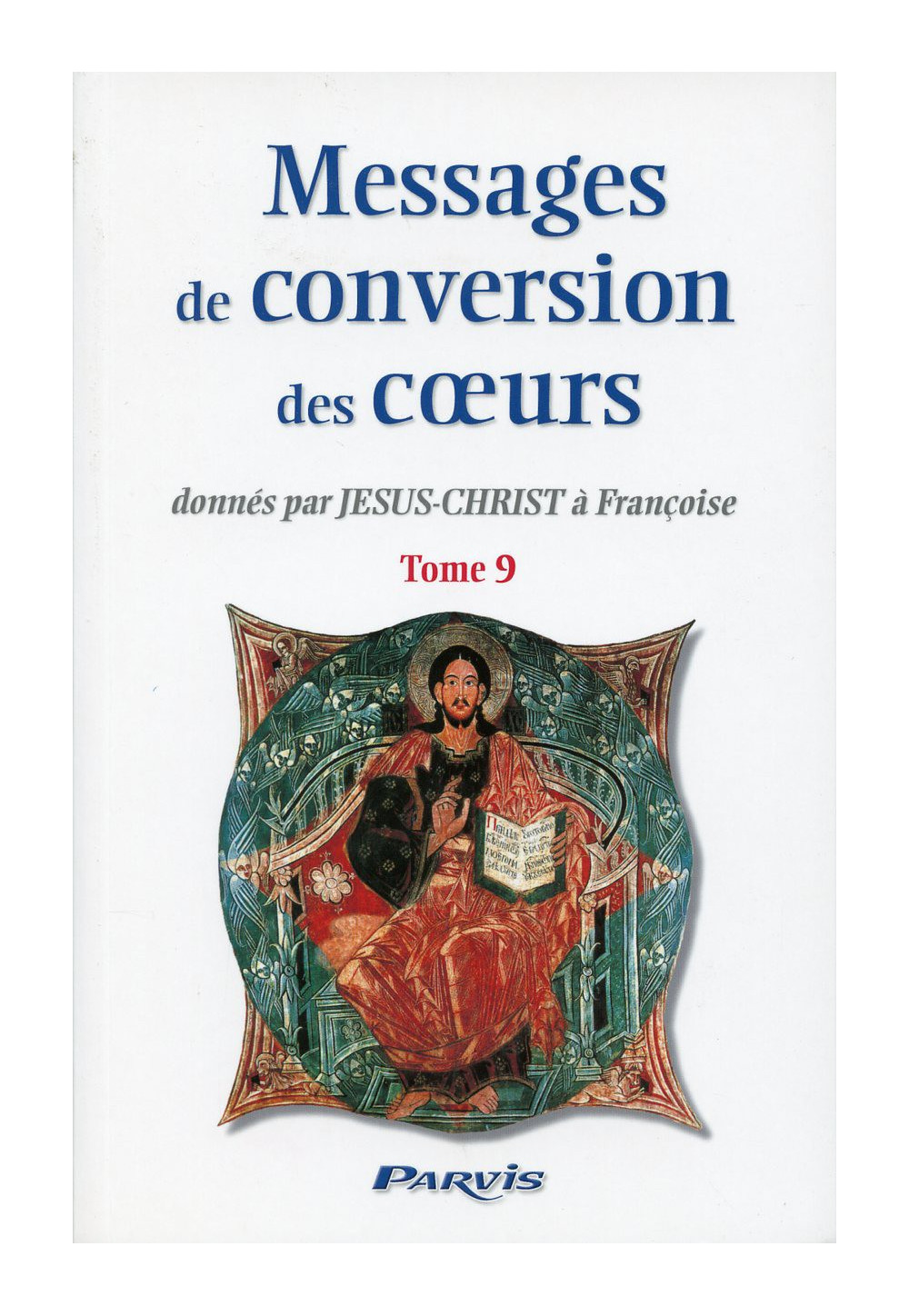 MESSAGES DE CONVERSION DES COEURS - Tome 9