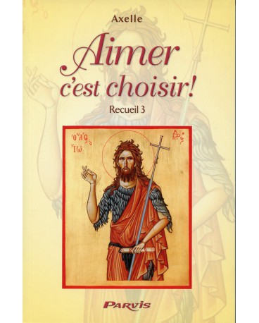 AIMER C EST CHOISIR - Tome 3