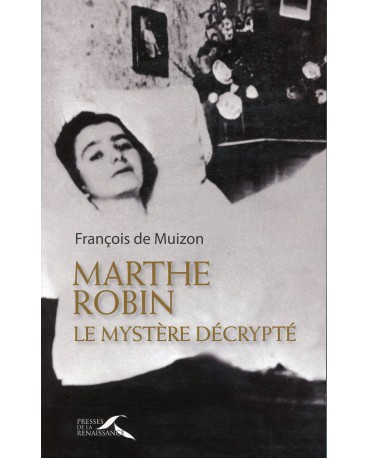 MARTHE ROBIN le mystère décrypté