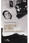 MARTHE ROBIN le mystère décrypté