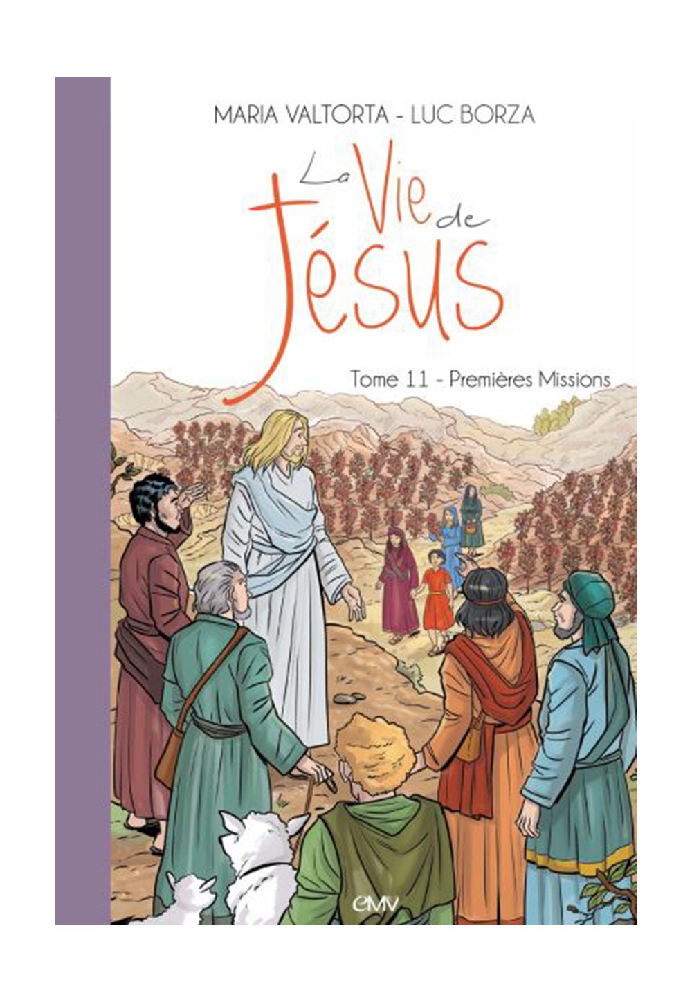 Maria Valtorta : LA VIE DE JÉSUS - Tome 11 : Premières missions