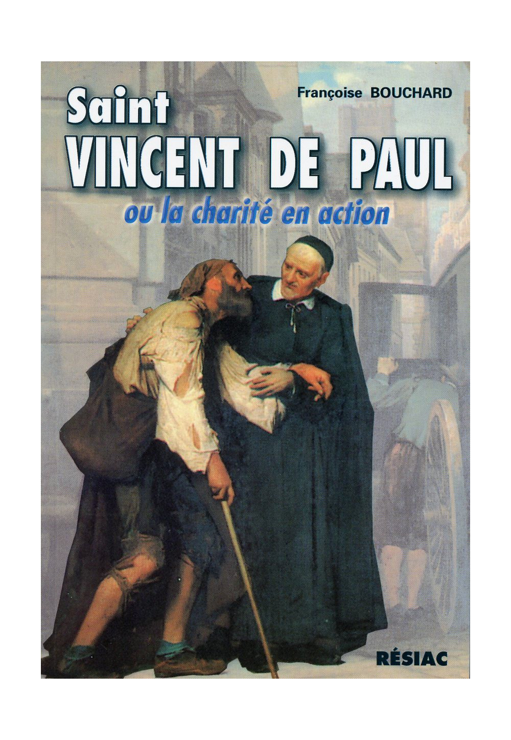 ST VINCENT DE PAUL OU LA CHARITE EN ACTION