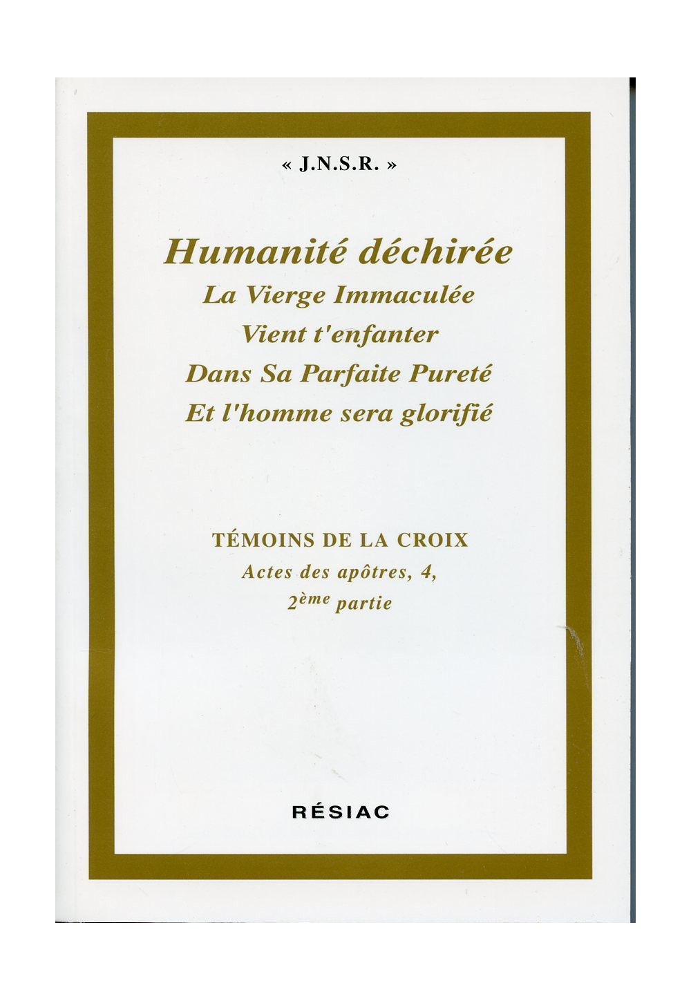 ACTES DES APOTRES T4 2e PARTIE- HUMANITÉ DECHIRÉE