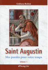 SAINT AUGUSTIN Mes paroles pour votre temps