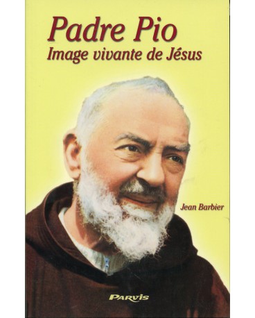 PADRE PIO IMAGE VIVANTE DE JESUS 