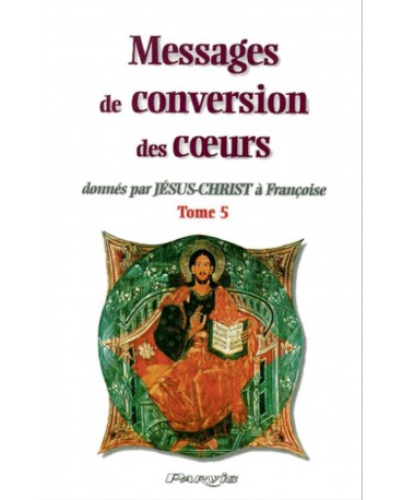 MESSAGES DE CONVERSION DES COEURS - Tome 5